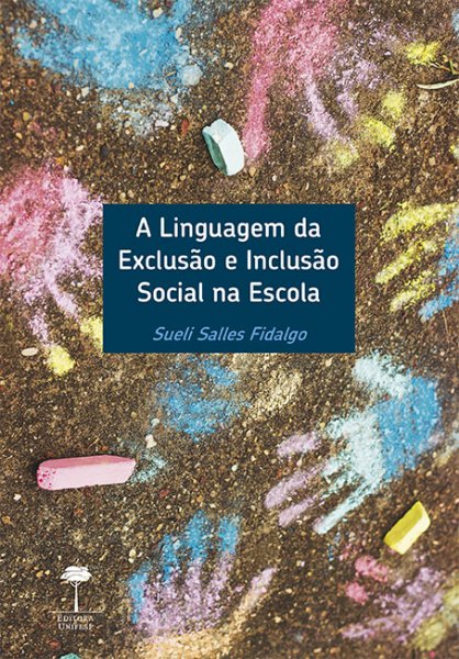 LINGUAGEM DA EXCLUSÃO E INCLUSÃO SOCIAL NA ESCOLA, A