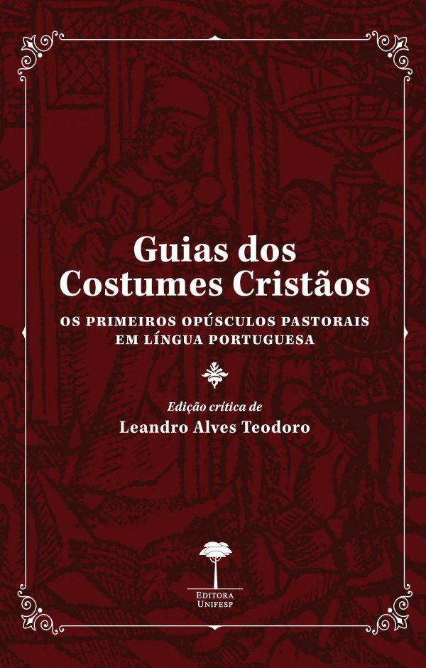 GUIAS DOS COSTUMES CRISTÃOS: OS PRIMEIROS OPÚSCULOS PASTORAIS EM LÍNGUA