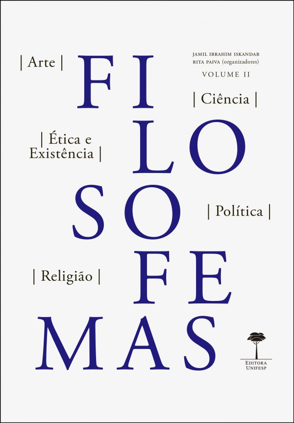 FILOSOFEMAS II - ARTE, CIENCIAS, ETICA E EXISTENCIA, POLITICA, RELIGIAO