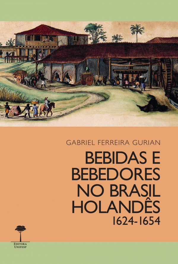 BEBIDAS E BEBEDORES NO BRASIL HOLANDÊS 1624-1654