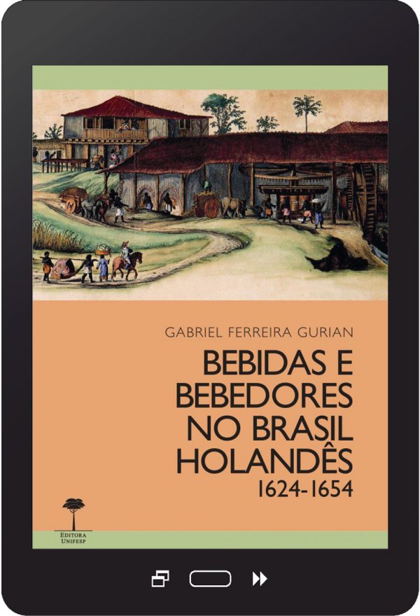 Ebook- BEBIDAS E BEBEDORES NO BRASIL HOLANDÊS 1624-1654