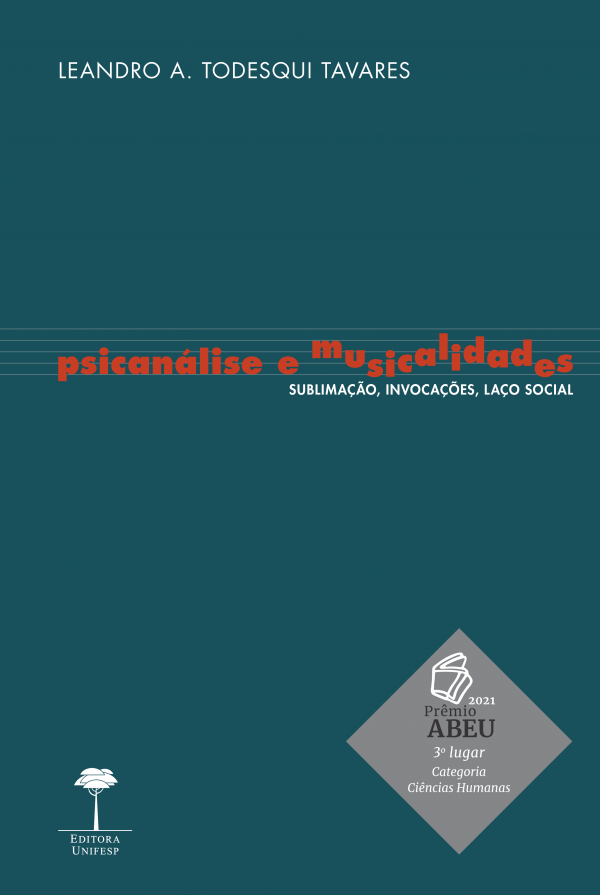 PSICANÁLISE E MUSICALIDADES: SUBLIMAÇÃO, INVOCAÇÕES, LAÇO SOCIAL