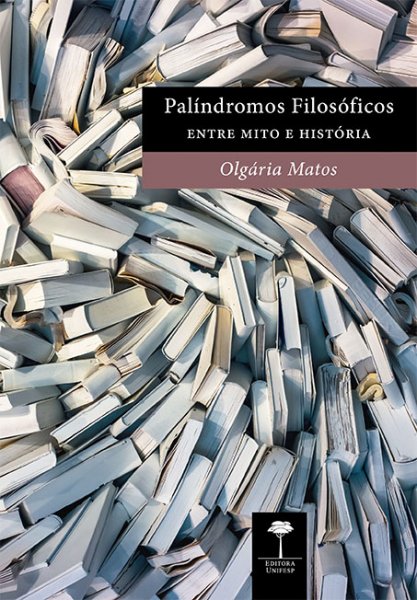 PALÍNDROMOS FILOSÓFICOS: ENTRE MITO E HISTÓRIA